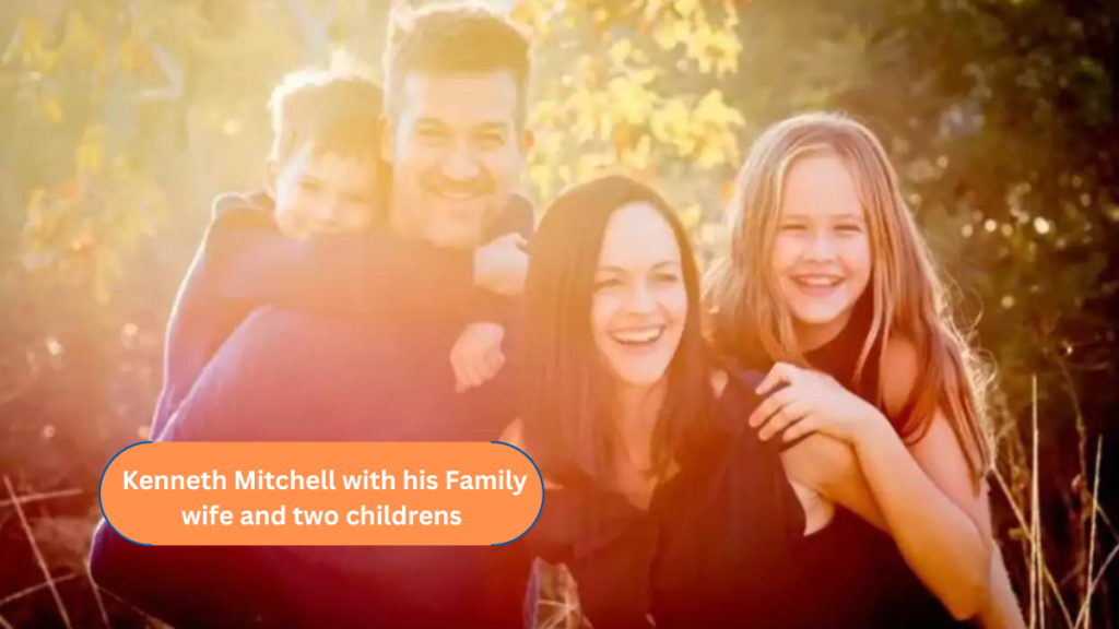Kenneth Mitchell  Family 